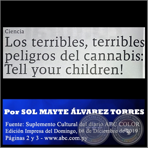 LOS TERRIBLES, TERRIBLES PELIGROS DEL CANNABIS: TELL YOUR CHILDREN! - Por SOL MAYTE ÁLVAREZ TORRES - Domingo, 08 de Diciembre de 2019